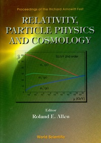 Imagen de portada: Relativity, Particle Physics And Cosmology - Proceedings Of The Richard Arnowitt Fest 1st edition 9789810237943