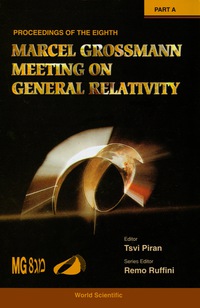 Titelbild: Eighth Marcel Grossmann Meeting, The: On Recent Developments In Theoretical And Experimental General Relativity, Gravitation, And Relativistic Field Theories - Proceedings Of The Meeting (In 2 Parts) 1st edition 9789810237936