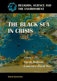 Omslagafbeelding: Black Sea In Crisis, The: Symposium Ii - An Encounter Of Beliefs: A Single Objective 1st edition 9789810237691