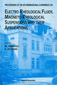 Omslagafbeelding: Electro-rheological Fluids, Magneto-rheological Suspensions And Their Application - Proceedings Of The 6th International Conference 1st edition 9789810237509