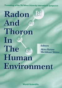 Omslagafbeelding: Radon And Thoron In The Human Environment - Proceedings Of The 7th Tohwa Univ International Symposium 1st edition 9789810234430