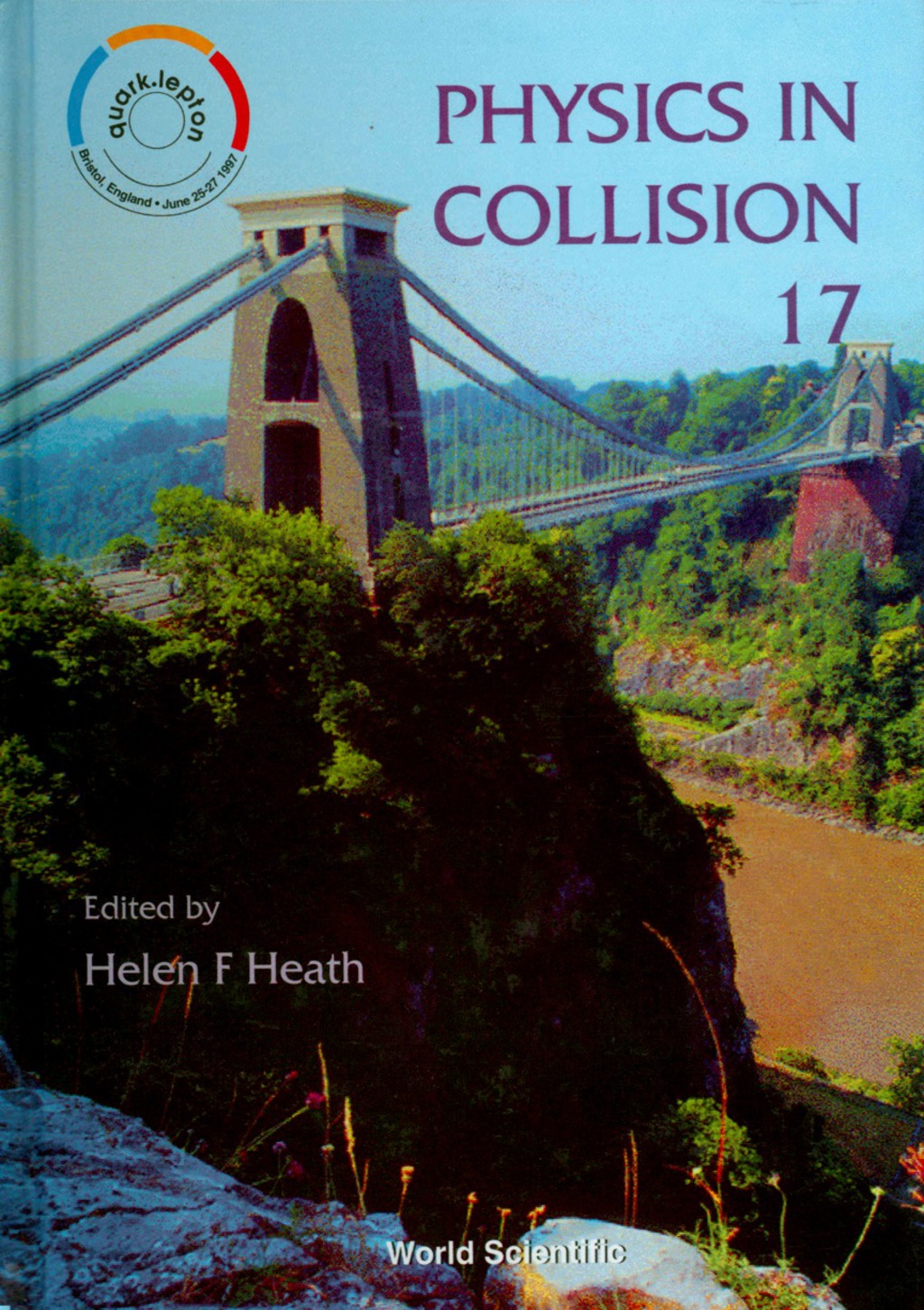 Physics In Collison – Proceedings Of The Xvii International Conf 1st Edition