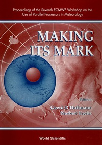 Titelbild: Making Its Mark: Proceedings Of The 7th Ecmwf Workshop On The Use Of Parallel Processors In Meteorology 1st edition 9789810233501