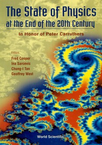 صورة الغلاف: State Of Physics At The End Of The 20th Century, The: In Honor Of Peter Carruthers' 61st Birthday 1st edition 9789810232511