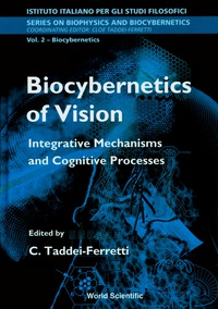 Titelbild: Biocybernetics Of Vision: Integrative Mechanisms And Cognitive Processes 1st edition 9789810232290