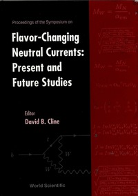 Titelbild: Flavor-changing Neutral Currents: Present And Future Studies: Proceedings Of The Symposium 1st edition 9789810232184