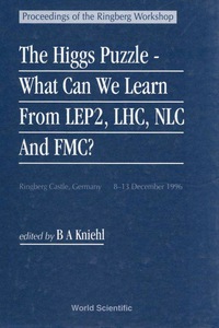 Omslagafbeelding: Higgs Puzzle, The: What Can We Learn From Lep2, Lhc, Nlc, And Fmc? - Proceedings Of The 1996 Ringberg Workshop 1st edition 9789810232009