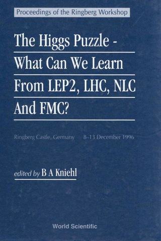 Cover image: Higgs Puzzle, The: What Can We Learn From Lep2, Lhc, Nlc, And Fmc? - Proceedings Of The 1996 Ringberg Workshop 1st edition 9789810232009