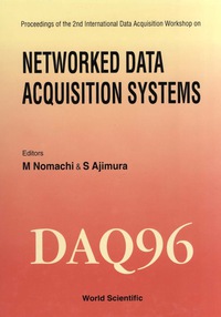 表紙画像: Networked Data Acquisition Systems (Daq 96) - Proceedings Of The Second International Data Acquisition Workshop 1st edition 9789810231989