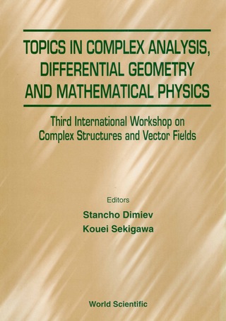 Imagen de portada: Topics In Complex Analysis, Differential Geometry And Methematical Physics - Proceedings Of The Third International Workshop On Complex Structures And Vector Fields 1st edition 9789810231941
