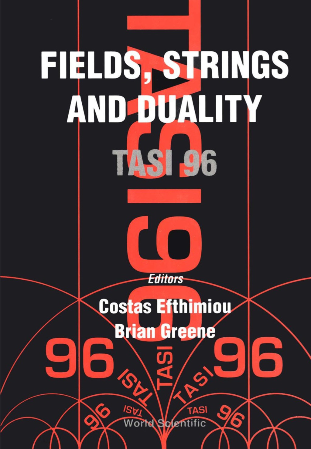 Fields, Strings And Duality (Tasi 1996) 1st Edition