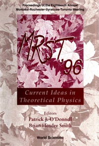 Imagen de portada: Mrst '96: Current Ideas In Theoretical Physics - Proceedings Of The Eighteenth Annual Montréal-rochester-syracuse-toronto Meeting 1st edition 9789810229047