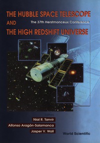 Cover image: Hubble Space Telescope And The High Redshift Universe, The - Proceedings Of The 37th Herstmonceux Conference 1st edition 9789810228965