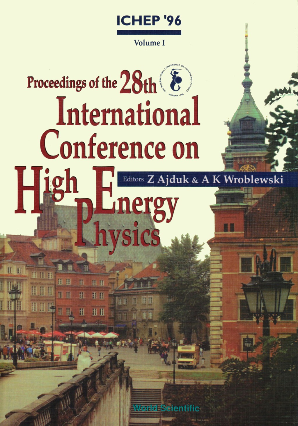 Proceedings Of The 28th International Conference On High Energy Physics (In 2 Volumes) 1st Edition