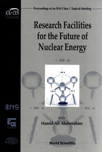 Cover image: Research Facilities For The Future Of Nuclear Energy - Proceedings Of An Ens Class 1 Topical Meeting 1st edition 9789810227791