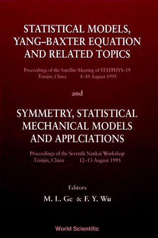 Cover image: Statistical Models, Yang-baxter Equation And Related Topics - Proceedings Of The Satellite Meeting Of Statphys-19; Symmetry, Statistical Mechanical Models And Applications - Proceedings Of The Seventh Nankai Workshop 1st edition 9789810227562
