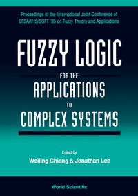 Titelbild: Fuzzy Logic For The Applications To Complex Systems: Proceedings Of The International Joint Conference Of 1st edition 9789810224851