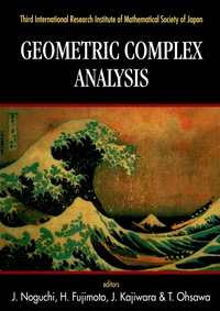 Omslagafbeelding: Geometric Complex Analysis - Proceedings Of The Third International Research Institute Of Mathematical Society Of Japan 9789810224394