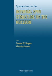 صورة الغلاف: Internal Spin Structure Of The Nucleon - Proceedings Of The Symposium 9789810223755