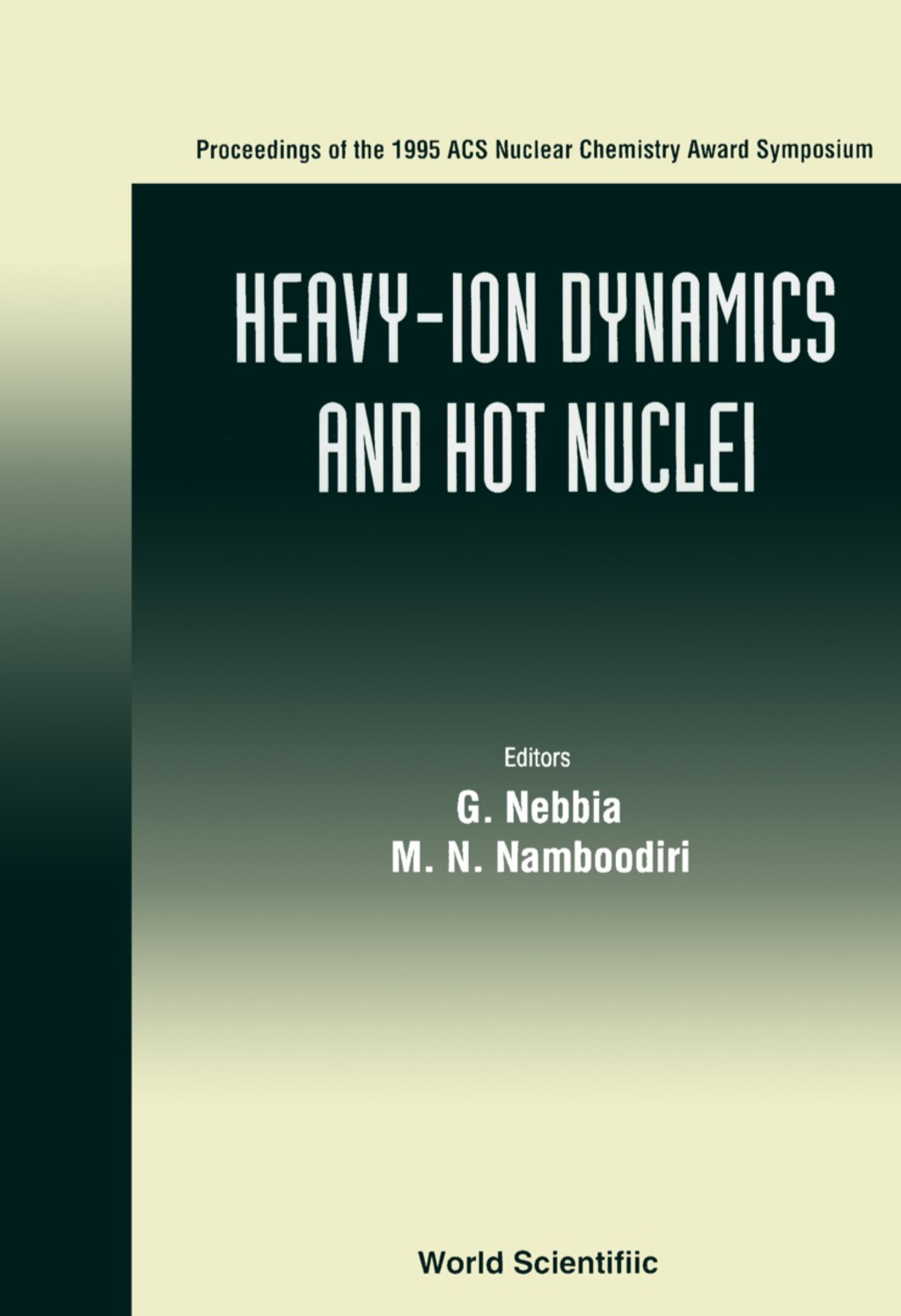 Heavy-ion Dynamics And Hot Nuclei – Proceedings Of The 1995 Acs Nuclear Chem Award Symposium