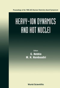 Cover image: Heavy-ion Dynamics And Hot Nuclei - Proceedings Of The 1995 Acs Nuclear Chem Award Symposium 9789810223557