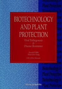 Cover image: Biotechnology And Plant Protection: Viral Pathogenesis And Disease Resistance - Proceedings Of The Fifth International Symposium 9789810222741