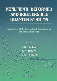 Imagen de portada: Nonlinear, Deformed And Irreversible Quantum Systems - Proceedings Of The International Symposium On Mathematical Physics 9789810222666