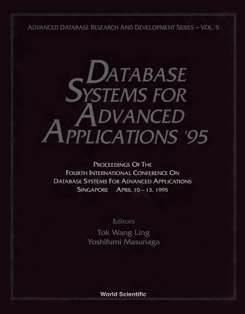 Database Systems For Advanced Applications ’95 – Proceedings Of The Fourth International Conference