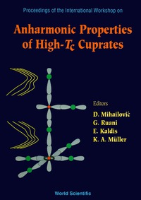 Cover image: Anharmonic Properties Of High-tc Cuprates - Proceedings Of The International Workshop 9789810221805