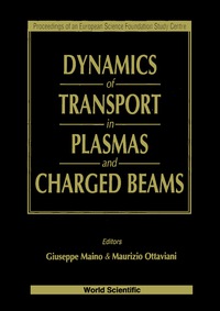 Cover image: Dynamics Of Transport In Plasmas And Charged Beams - Proceedings Of An Europ Sci Foundation Study Centre 9789810221546