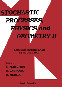 Titelbild: Stochastic Processes, Physics And Geometry Ii - Proceedings Of The Iii International Conference 9789810221416