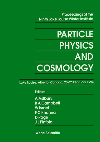 صورة الغلاف: Particle Physics And Cosmology - Proceedings Of The Ninth Lake Louise Winter Institute 9789810221003
