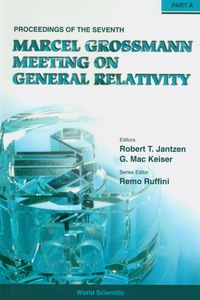 Titelbild: Seventh Marcel Grossmann Meeting, The: On Recent Developments In Theoretical And Experimental General Relativity, Gravitation, And Relativistic Field Theories - Proceedings Of The 7th Marcel Grossmann Meeting (In 2 Parts) 9789810220648