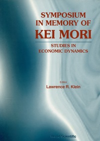 Imagen de portada: Symposium In Memory Of Kei Mori: Studies In Economic Dynamics 9789810220549