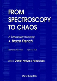 Imagen de portada: From Spectroscopy To Chaos - A Symposium Honoring J Bruce French 9789810220105