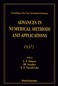 Cover image: Advances In Numerical Methods And Applications - Proceedings Of The Third International Conference 9789810219260