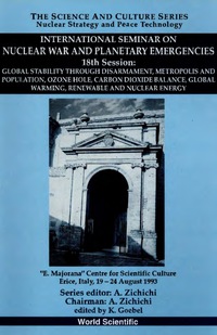 Imagen de portada: Global Stability Through Disarmament, Metropolis And Population, Ozone Hole, Carbon Dioxide Balance, Global Warming, Renewable And Nuclear Energy - International Seminar On Nuclear War And Planetary Emergencies -- 18th Session 9789810218423