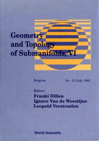 表紙画像: Geometry And Topology Of Submanifolds Vi - Pure And Applied Differential Geometry And The Theory Of Submanifolds 9789810218133