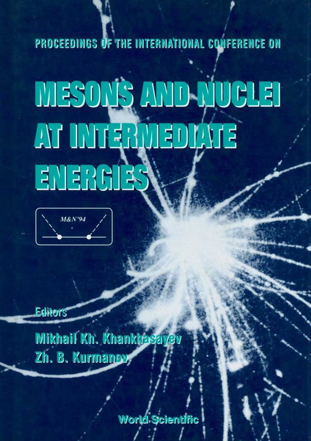 Mesons And Nuclei At Intermediate Energies – Proceedings Of The International Conference