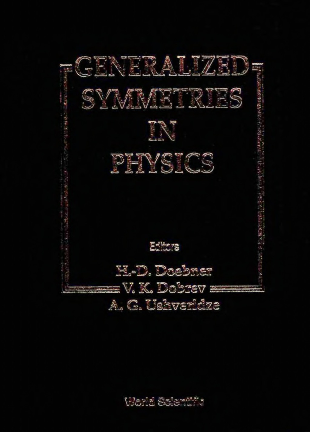 Generalized Symmetries In Physics – Proceedings Of The International Symposium On Mathematical Physics