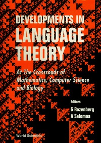 Omslagafbeelding: Developments In Language Theory: At The Crossroads Of Mathematics, Computer Sci And Biology 9789810216450