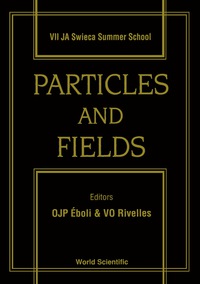 Imagen de portada: Particles And Fields - Proceedings Of The Vii Ja Swieca Summer School 9789810215972