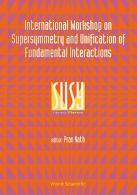 Cover image: Supersymmetry And Unification Of Fundamental Interactions (Susy 93) - Proceedings Of The International Workshop 9789810215934