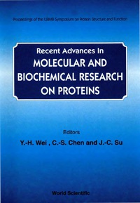 Titelbild: Recent Advances In Molecular And Biochemical Research On Proteins - Proceedings Of The Iubmb Symposium On Protein Structure And Function 9789810215200