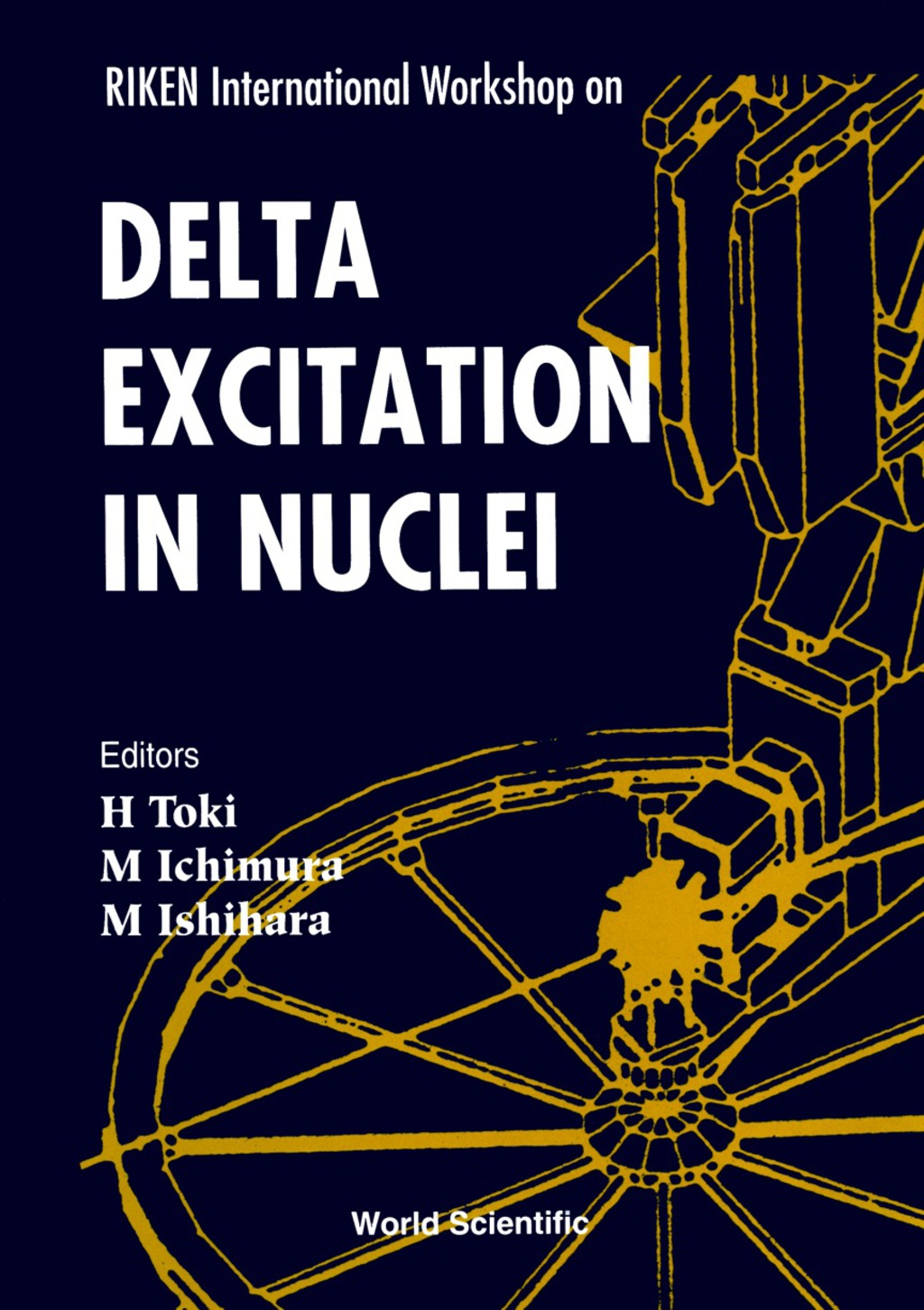 Delta Excitation In Nuclei – Proceedings Of The 3rd Tamura Symposium On Riken International Workshop