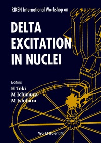 Imagen de portada: Delta Excitation In Nuclei - Proceedings Of The 3rd Tamura Symposium On Riken International Workshop 9789810214890