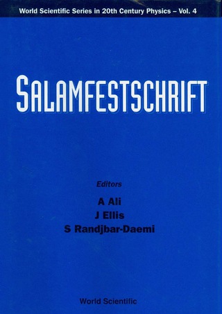 Cover image: Salamfestschrift - A Collection Of Talks From The Conference On Highlights Of Particle And Condensed Matter Physics 9789810214210