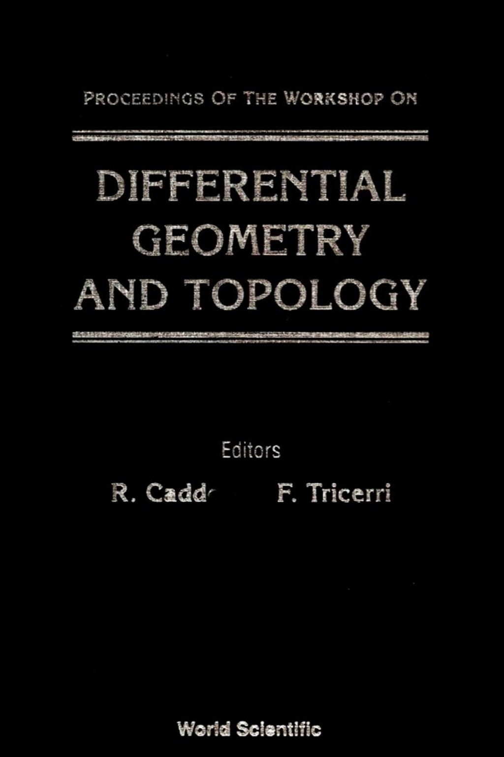Differential Geometry And Topology – Proceedings Of The Workshop