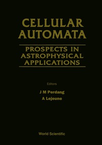 Imagen de portada: Cellular Automata: Prospects In Astrophysical Applications - Proceedings Of The Workshop On Cellular Automata Models For Astrophysical Phenomena 9789810213466