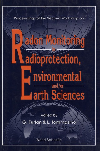 Cover image: Radon Monitoring In Radioprotection, Environmental And/or Earth Sciences - Proceedings Of The Second Workshop 9789810212261